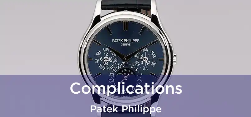  Complications Patek Philippe