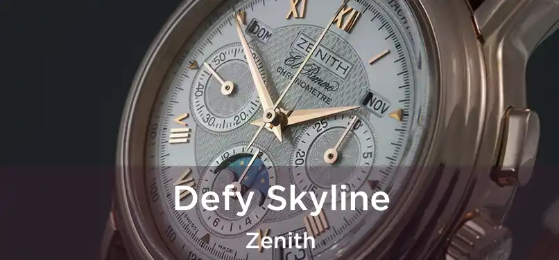  Defy Skyline Zenith