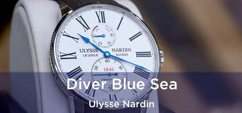  Diver Blue Sea Ulysse Nardin