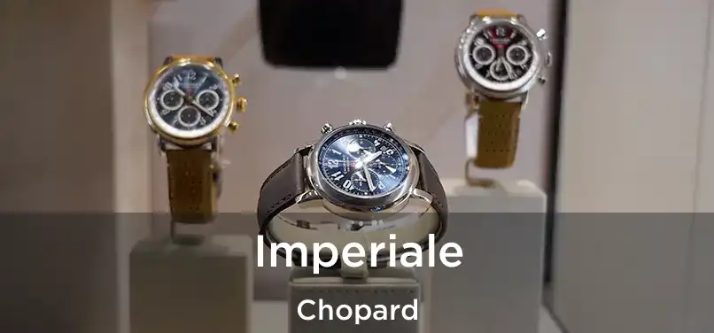  Imperiale Chopard