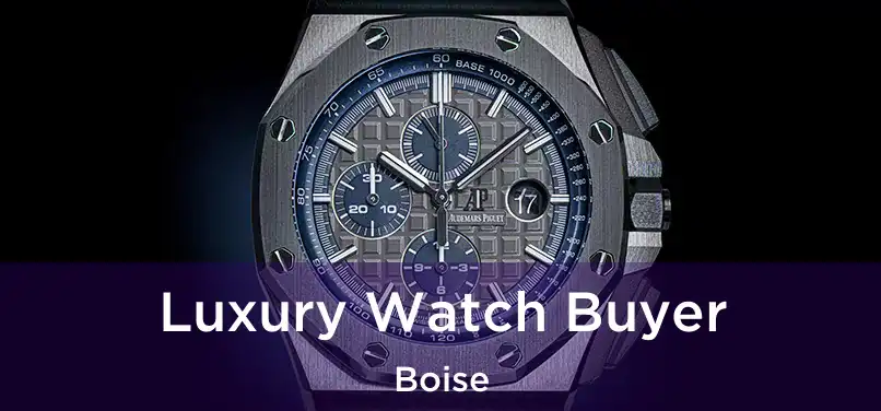  Luxury Watch Buyer Boise