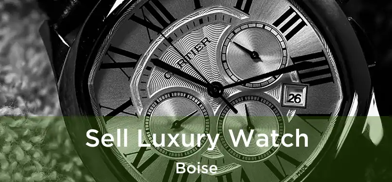 Sell Luxury Watch Boise