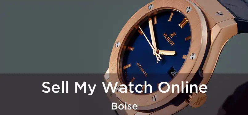 Sell My Watch Online Boise