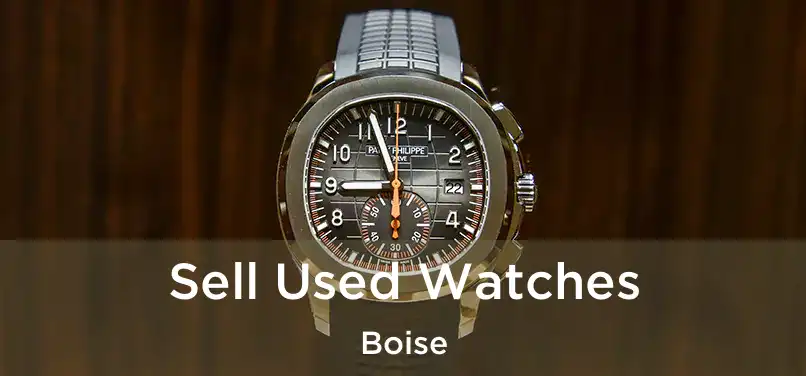  Sell Used Watches Boise