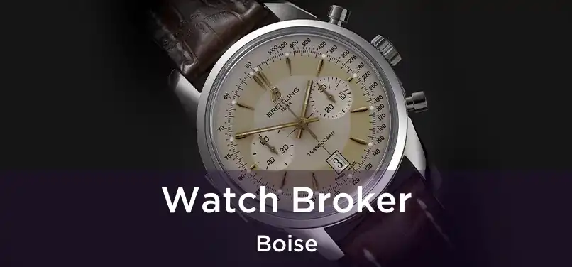  Watch Broker Boise